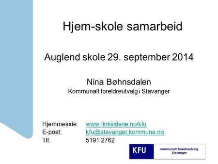 Hjem-skole samarbeid Auglend skole 29. september 2014 Nina Bøhnsdalen