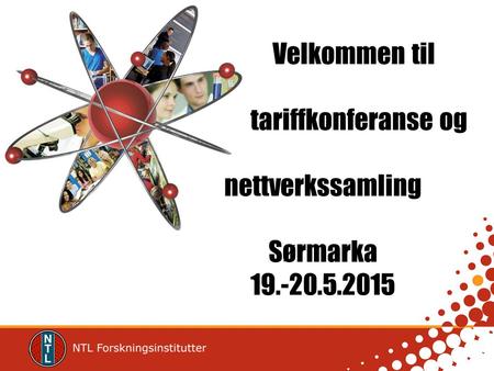 Velkommen til tariffkonferanse og nettverkssamling Sørmarka 19.-20.5.2015.