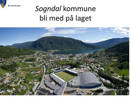 Sogndal kommune bli med på laget. Skulane i Sogndal.