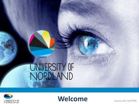 Welcome. THE FACULTIES Faculty of Bioscience and Aquaculture Faculty of Professional Studies Faculty of Social Sciences Bodø Graduate School of Business.