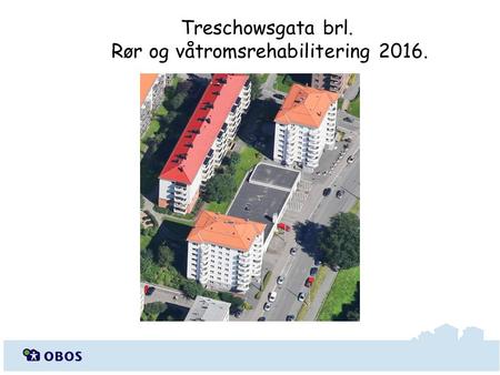 Treschowsgata brl. Rør og våtromsrehabilitering 2016.