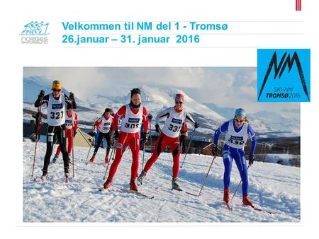 Velkommen til NM del 1 - Tromsø 26.januar – 31. januar 2016.