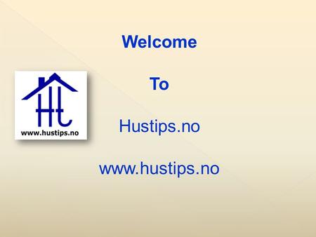 Welcome To Hustips.no  About Us  Hustips.no har over 30 000 sidevisninger i måneden er en naturlig møteplass på nettet for alle husinteresserte.