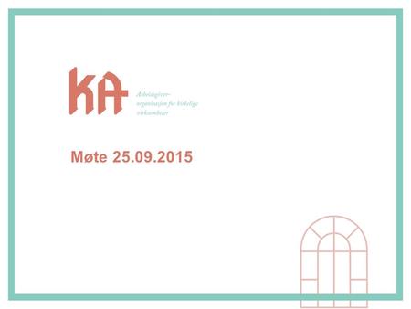 Møte 25.09.2015. 25.09.2015 Lønnssystemet på KA-sektoren.