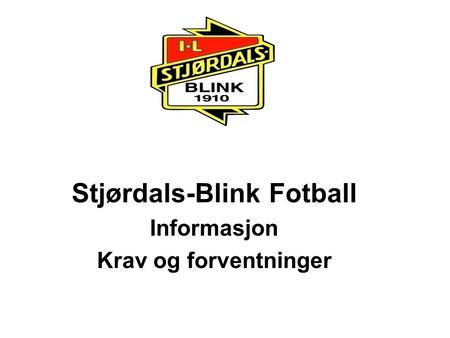 Stjørdals-Blink Fotball Informasjon Krav og forventninger.