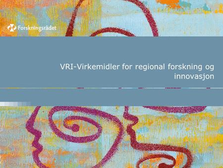 VRI-Virkemidler for regional forskning og innovasjon.