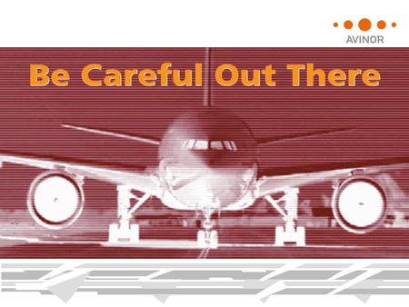 Du har allerede gjennomgått elektronisk Airside safety kurs Dette kurset skal gi en innføring i utformingen av flyplassen, kjennskap til ferdselsmønster.