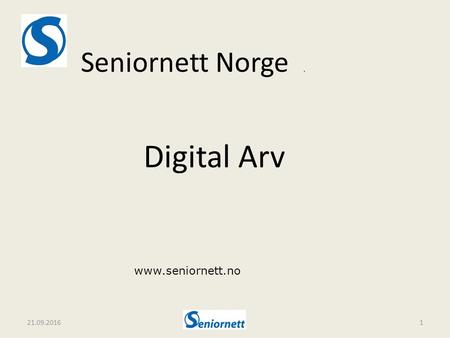 21.09.20161 Seniornett Norge.  Digital Arv.