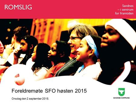 Foreldremøte SFO høsten 2015 Onsdag den 2.september 2015.
