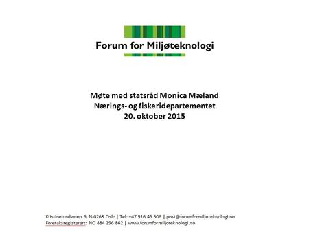 Møte med statsråd Monica Mæland Nærings- og fiskeridepartementet 20. oktober 2015.