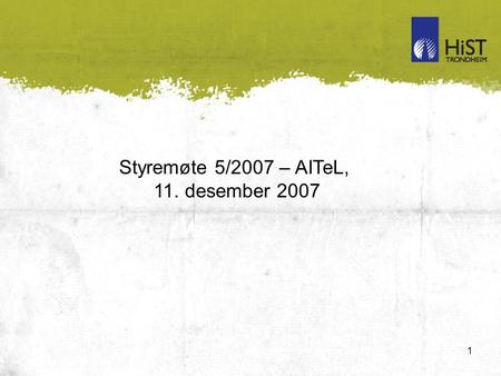 1 Styremøte 5/2007 – AITeL, 11. desember 2007. 2 26/2007 Referat og aktivitetsrapport NOKUTs evaluering av ingeniørutdanning –NOKUT-konferanse med tilbakemelding.