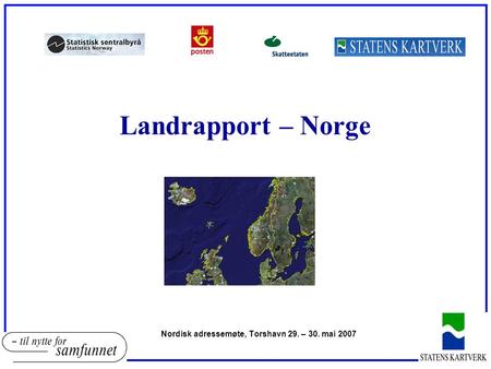 Landrapport – Norge Nordisk adressemøte, Torshavn 29. – 30. mai 2007.