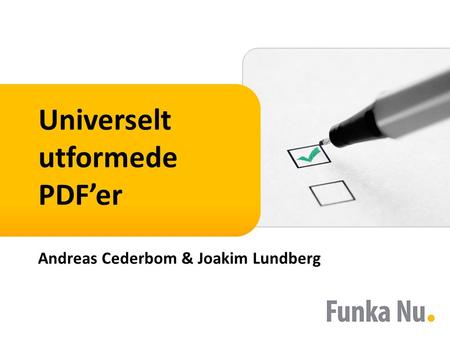 Universelt utformede PDF’er Andreas Cederbom & Joakim Lundberg.