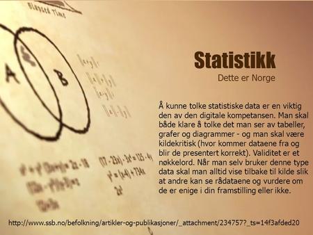 Statistikk Dette er Norge  Å kunne tolke statistiske data er en.