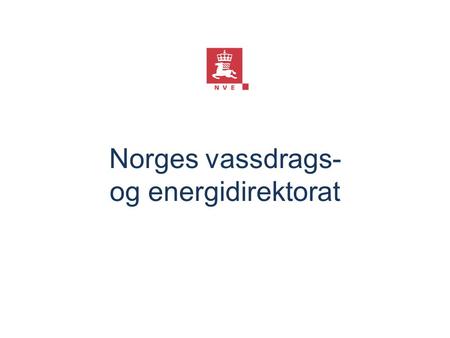 Norges vassdrags- og energidirektorat. NVE, områdekonsesjonsordningen og avbøtende tiltak Erlend Bjerkestrand Seksjon for energikonsesjoner.