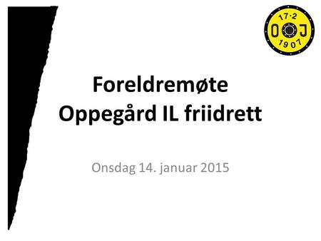 Foreldremøte Oppegård IL friidrett Onsdag 14. januar 2015.