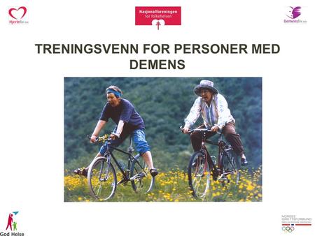 TRENINGSVENN FOR PERSONER MED DEMENS. Et pilotprosjektet i regi av Nasjonalforeningen for folkehelsen Møre og Romsdal og Møre og Romsdal idrettskrets.