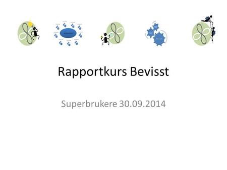 Rapportkurs Bevisst Superbrukere 30.09.2014. 2 Repetisjon : Kubeverktøy -Filter: Mindre datasett å jobbe på, noe som kan bli mer oversiktlig. Nyttig når.
