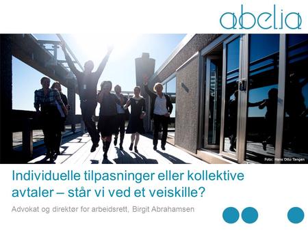 Individuelle tilpasninger eller kollektive avtaler – står vi ved et veiskille? Advokat og direktør for arbeidsrett, Birgit Abrahamsen.