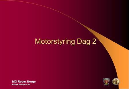 Motorstyring Dag 2 MG Rover Norge Britisk Bilimport as.