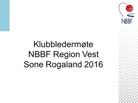 Klubbledermøte NBBF Region Vest Sone Rogaland 2016.