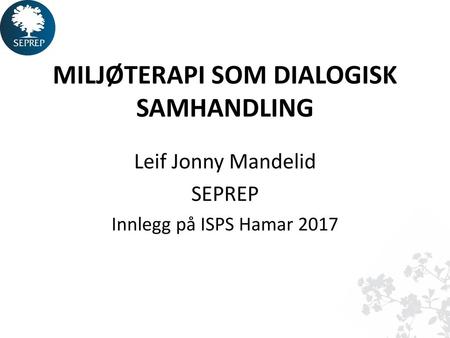 MILJØTERAPI SOM DIALOGISK SAMHANDLING