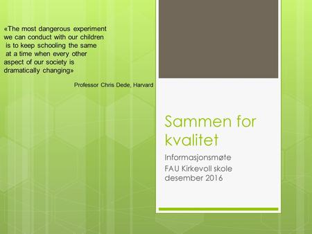 Informasjonsmøte FAU Kirkevoll skole desember 2016
