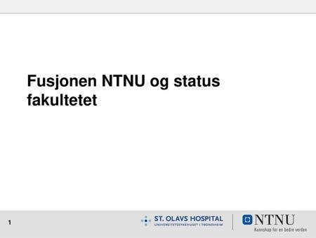 Fusjonen NTNU og status fakultetet