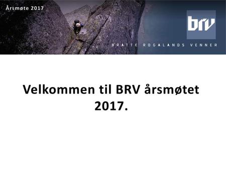 Velkommen til BRV årsmøtet 2017.