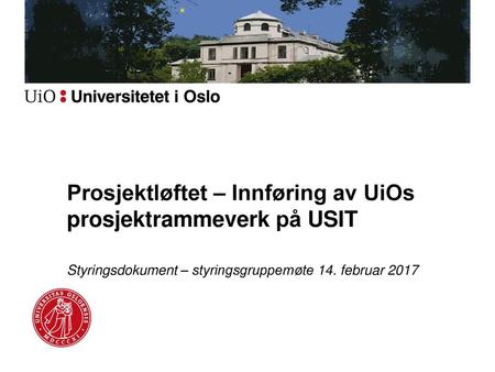 Prosjektløftet – Innføring av UiOs prosjektrammeverk på USIT