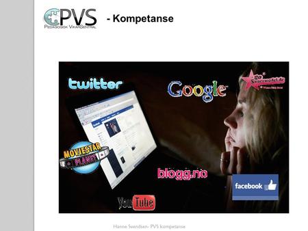 - Kompetanse Nettvett Hanne Svendsen- PVS kompetanse.