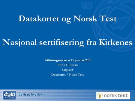 Datakortet og Norsk Test Nasjonal sertifisering fra Kirkenes