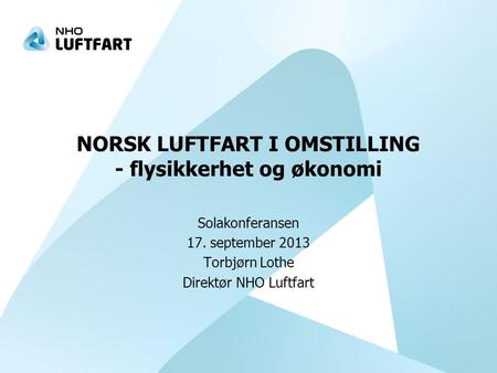 NORSK LUFTFART I OMSTILLING - flysikkerhet og økonomi