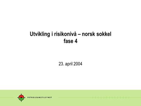 Utvikling i risikonivå – norsk sokkel fase 4