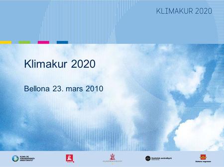 Klimakur 2020 Bellona 23. mars 2010.