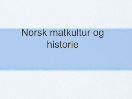 Norsk matkultur og historie