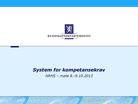 System for kompetansekrav NRHS – møte 8.-9.10.2013.