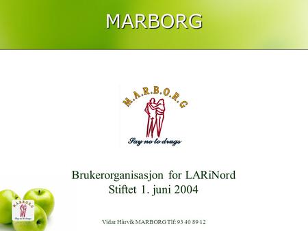 MARBORG Brukerorganisasjon for LARiNord Stiftet 1. juni 2004