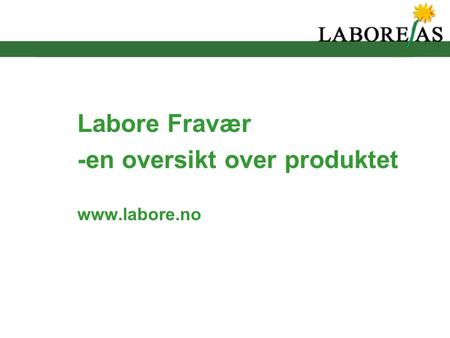 Labore Fravær -en oversikt over produktet www.labore.no.