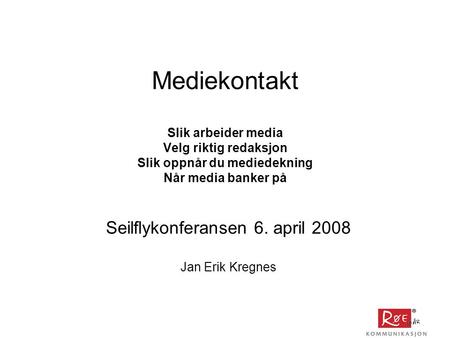 Seilflykonferansen 6. april 2008 Jan Erik Kregnes