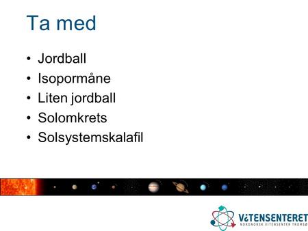 Ta med Jordball Isopormåne Liten jordball Solomkrets Solsystemskalafil.