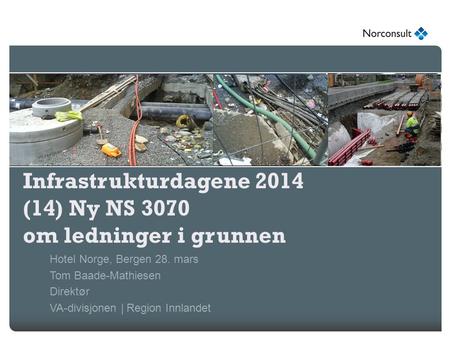 Infrastrukturdagene 2014 (14) Ny NS 3070 om ledninger i grunnen