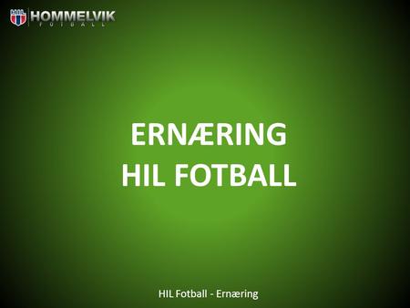 ERNÆRING HIL FOTBALL.