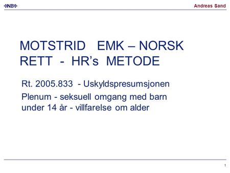MOTSTRID EMK – NORSK RETT - HR’s METODE
