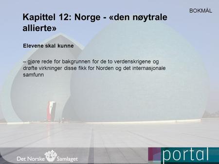 Kapittel 12: Norge - «den nøytrale allierte»