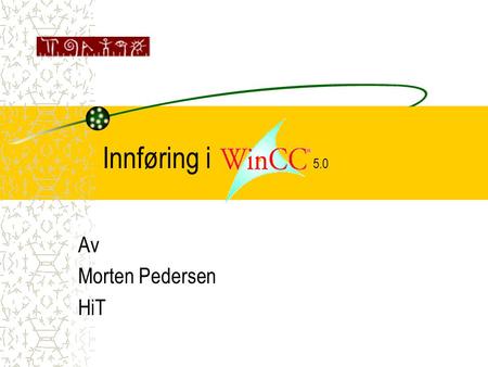 Innføring i 5.0 Av Morten Pedersen HiT. Lage nytt prosjekt File -> New -> velg Single-User System -> skriv inn prosjektnavn.
