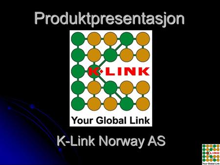 Produktpresentasjon K-Link Norway AS.