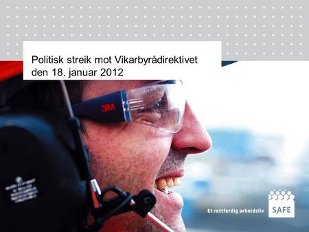 Politisk streik mot Vikarbyrådirektivet den 18. januar 2012.