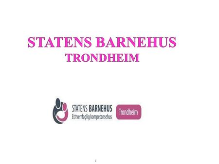 STATENS BARNEHUS TRONDHEIM