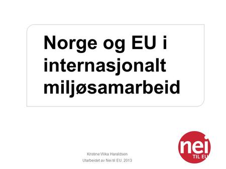 Norge og EU i internasjonalt miljøsamarbeid